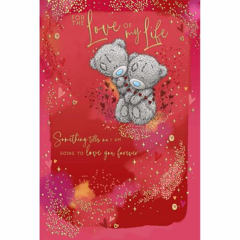 Love of My Life Me to You Bear Valentine's Day Card £2.49